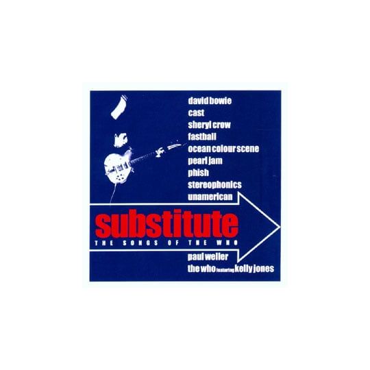 Substitute - The Songs Of The Who - David Bowie , Pearl Jam Etc​